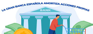 Los grandes bancos españoles amortizan acciones propias